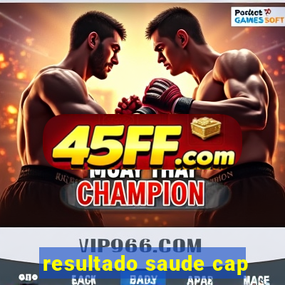 resultado saude cap